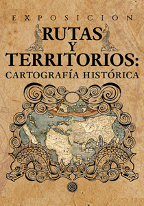 Rutas y territorios: cartografía histórica